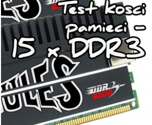 Porównanie 15 kompletów pamięci RAM DDR3