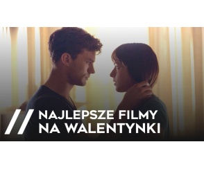 Walentynki 2021: filmy romantyczne, których nie możesz przegapić!