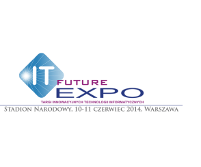 Targi IT FUTURE EXPO 2014 na Stadionie Narodowym w Warszawie