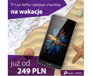 Smartfon na wakacje - zabierz ze sobą Neffosa od TP-Link